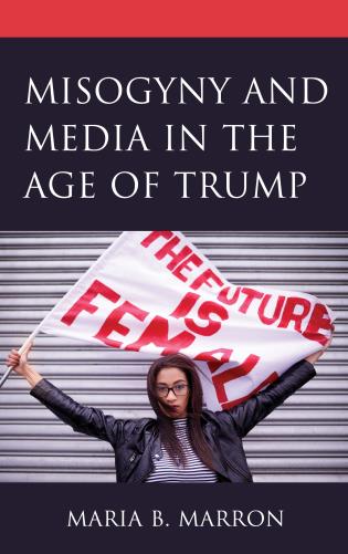 Book Cover of Misogyny and Media in the Age of Trump